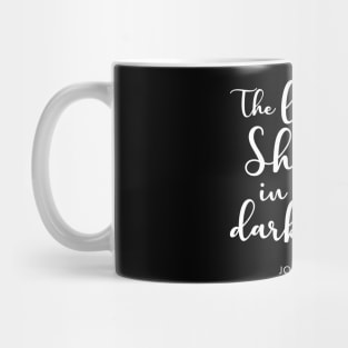 BIBLE VERSE John 1:5 "The light shines in the darkness." Mug